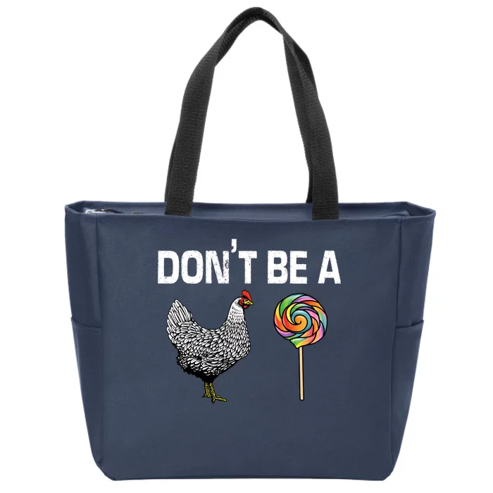 Don't Be A Chicken Sucker Zip Tote Bag