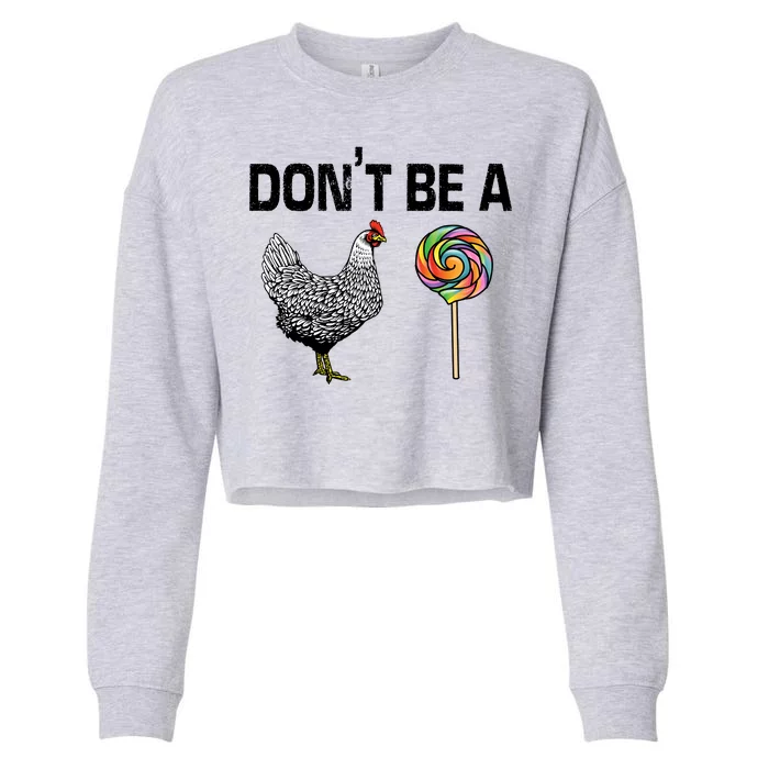 Don't Be A Chicken Sucker Cropped Pullover Crew