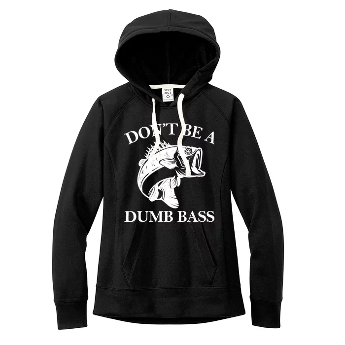 Don't Be A Dumb Bass Women's Fleece Hoodie