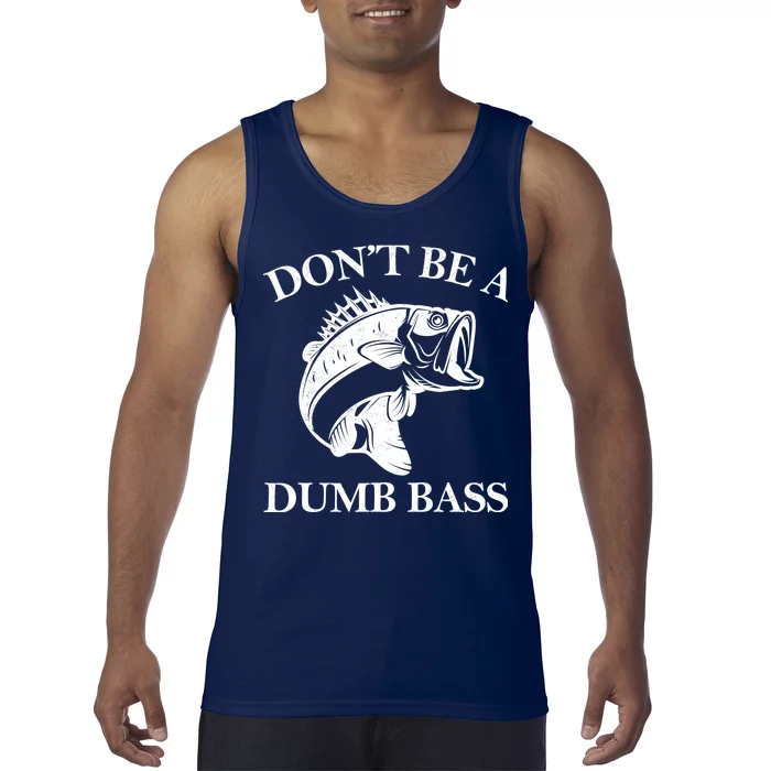 Don't Be A Dumb Bass Tank Top