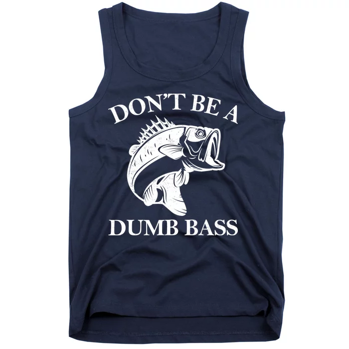 Don't Be A Dumb Bass Tank Top