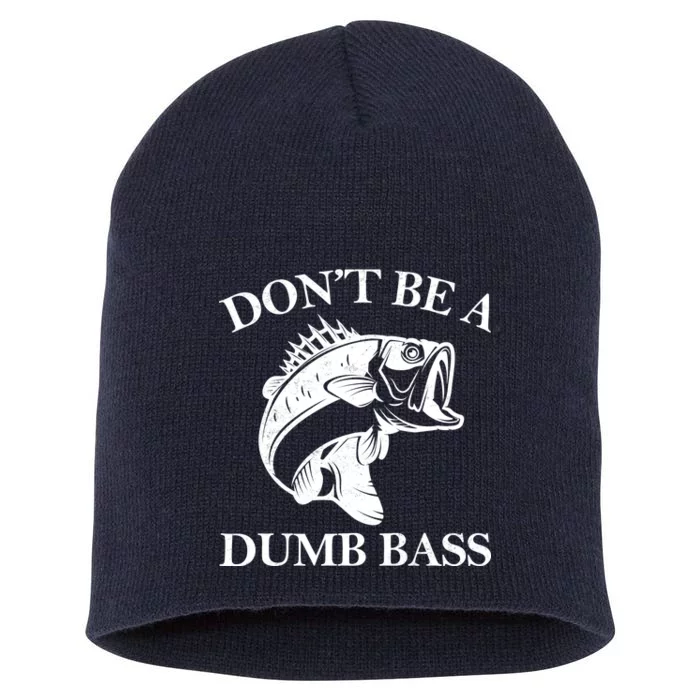 Don't Be A Dumb Bass Short Acrylic Beanie