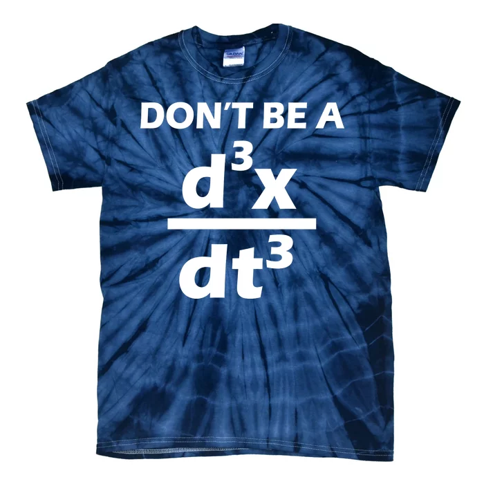 Don't Be A Jerk Mathematics Equation Tie-Dye T-Shirt