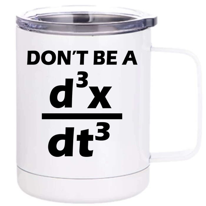 Don't Be A Jerk Mathematics Equation Front & Back 12oz Stainless Steel Tumbler Cup