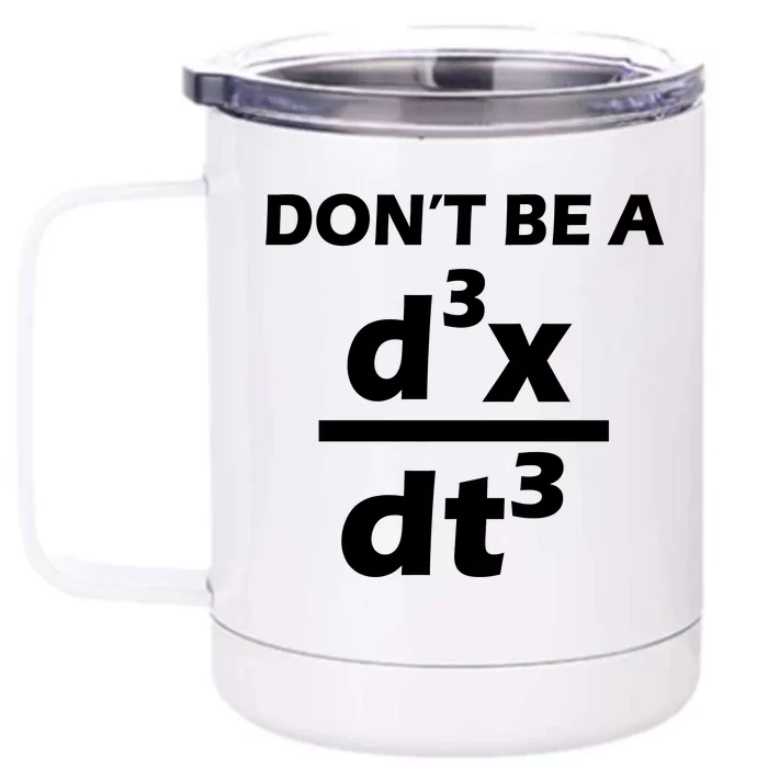 Don't Be A Jerk Mathematics Equation Front & Back 12oz Stainless Steel Tumbler Cup