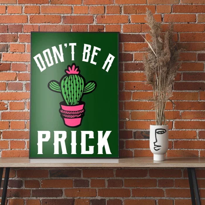 Don't Be A Prick Poster