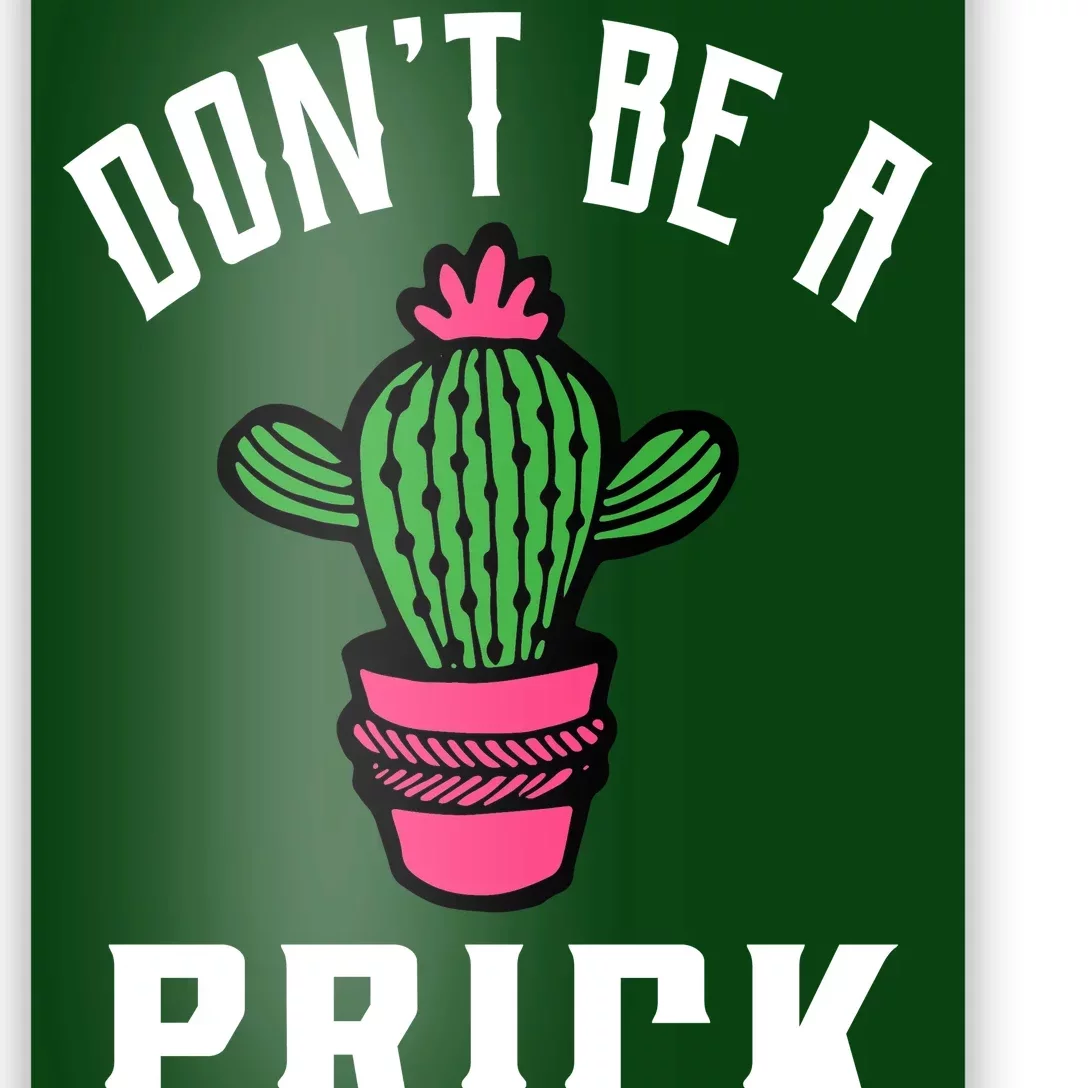 Don't Be A Prick Poster