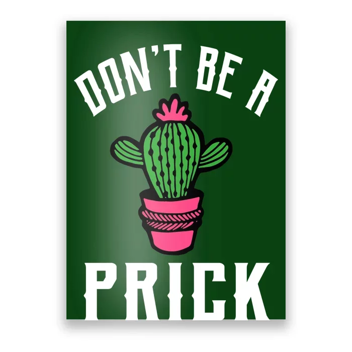 Don't Be A Prick Poster