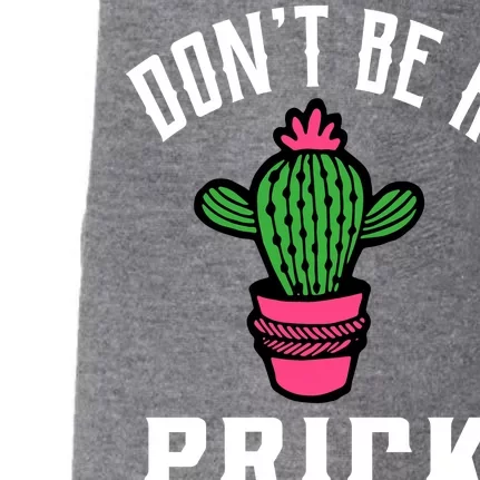 Don't Be A Prick Doggie 3-End Fleece Hoodie