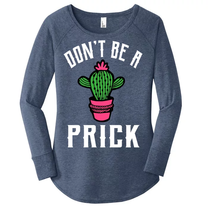 Don't Be A Prick Women's Perfect Tri Tunic Long Sleeve Shirt