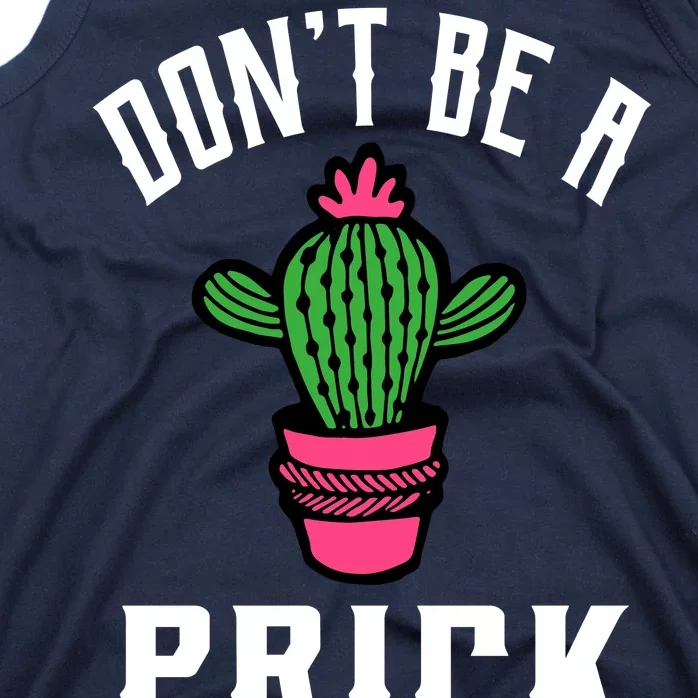 Don't Be A Prick Tank Top