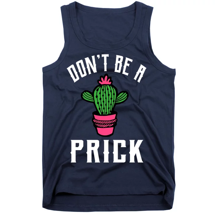 Don't Be A Prick Tank Top