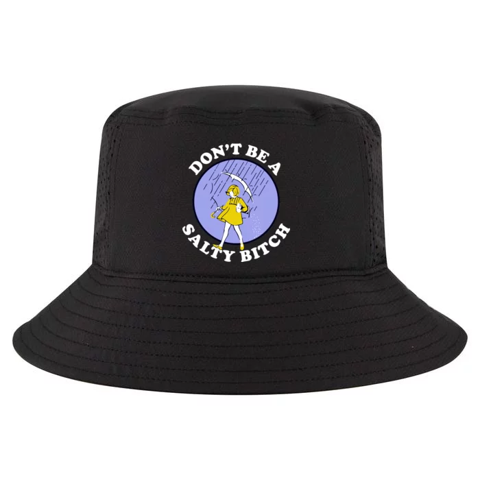 Don't Be A Salty Bitch Cool Comfort Performance Bucket Hat