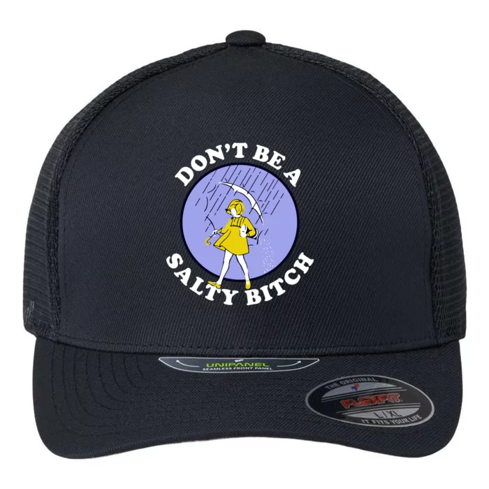 Don't Be A Salty Bitch Flexfit Unipanel Trucker Cap