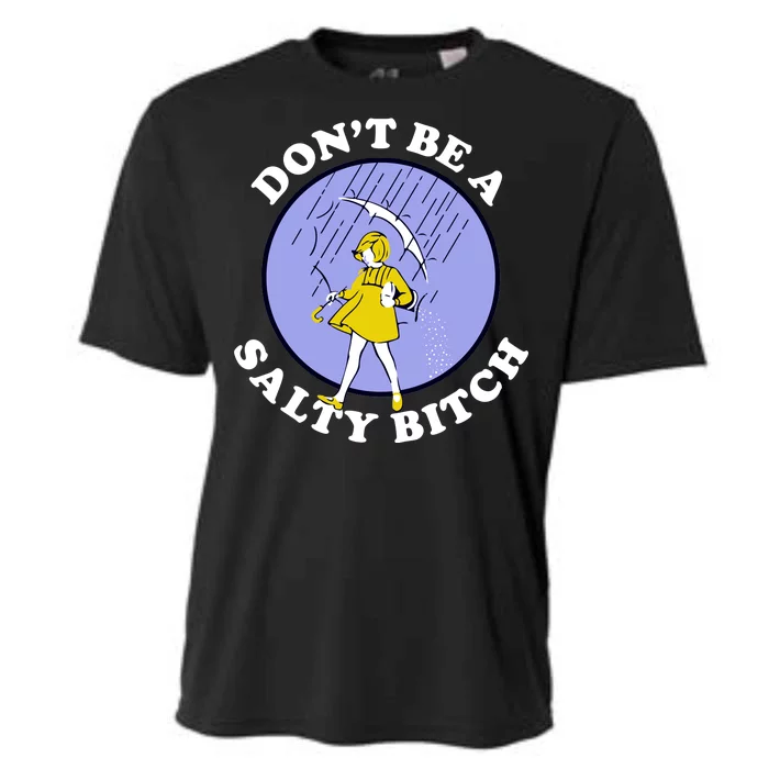 Don't Be A Salty Bitch Cooling Performance Crew T-Shirt