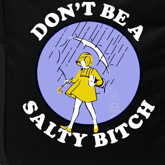 Don't Be A Salty Bitch Impact Tech Backpack