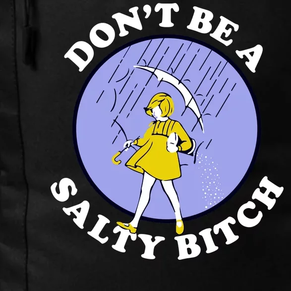 Don't Be A Salty Bitch Daily Commute Backpack