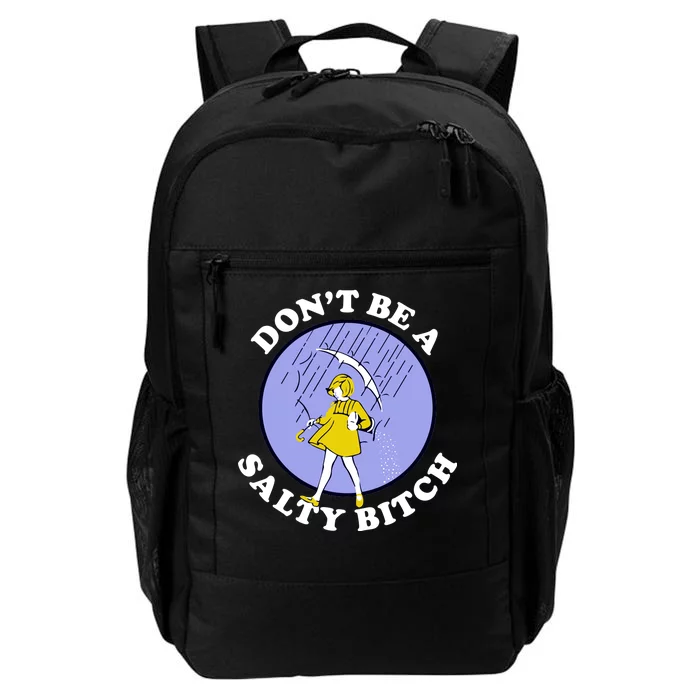 Don't Be A Salty Bitch Daily Commute Backpack