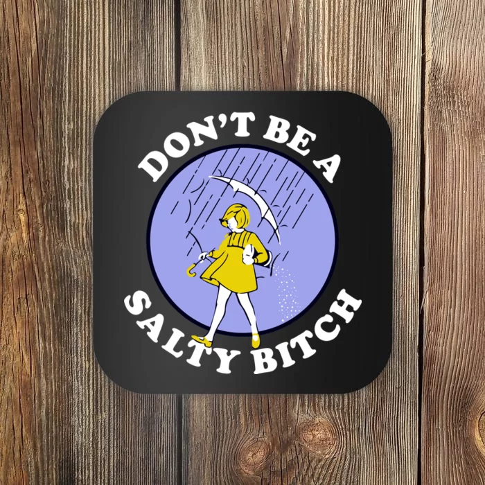 Don't Be A Salty Bitch Coaster