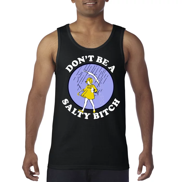 Don't Be A Salty Bitch Tank Top