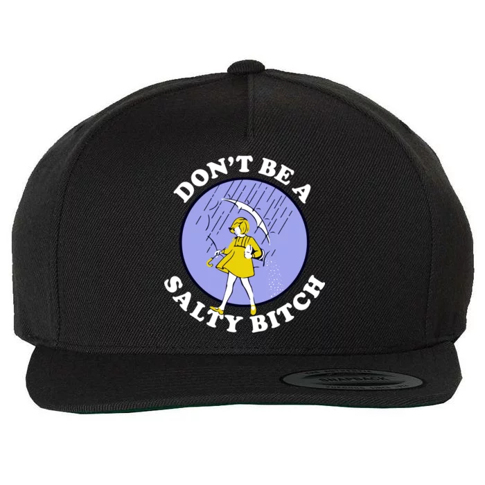 Don't Be A Salty Bitch Wool Snapback Cap