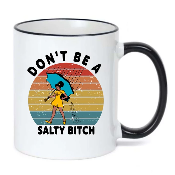 Don't Be A Salty Bitch Funny Bitchy Black Color Changing Mug