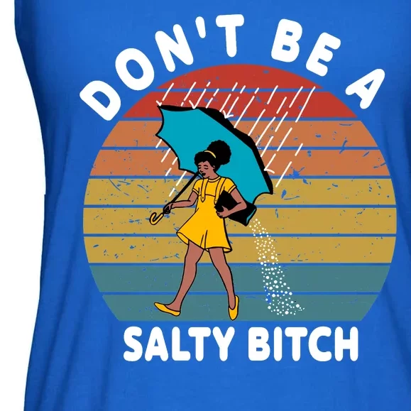 Don't Be A Salty Bitch Funny Bitchy Ladies Essential Flowy Tank