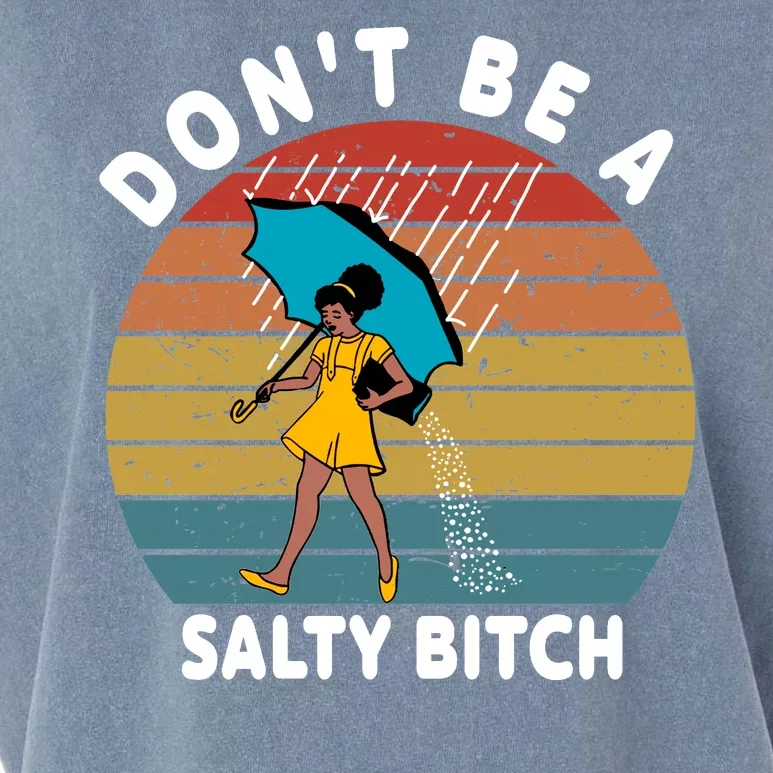 Don't Be A Salty Bitch Funny Bitchy Garment-Dyed Women's Muscle Tee