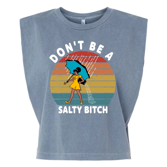 Don't Be A Salty Bitch Funny Bitchy Garment-Dyed Women's Muscle Tee