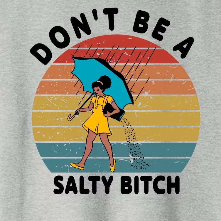 Don't Be A Salty Bitch Funny Bitchy Women's Crop Top Tee