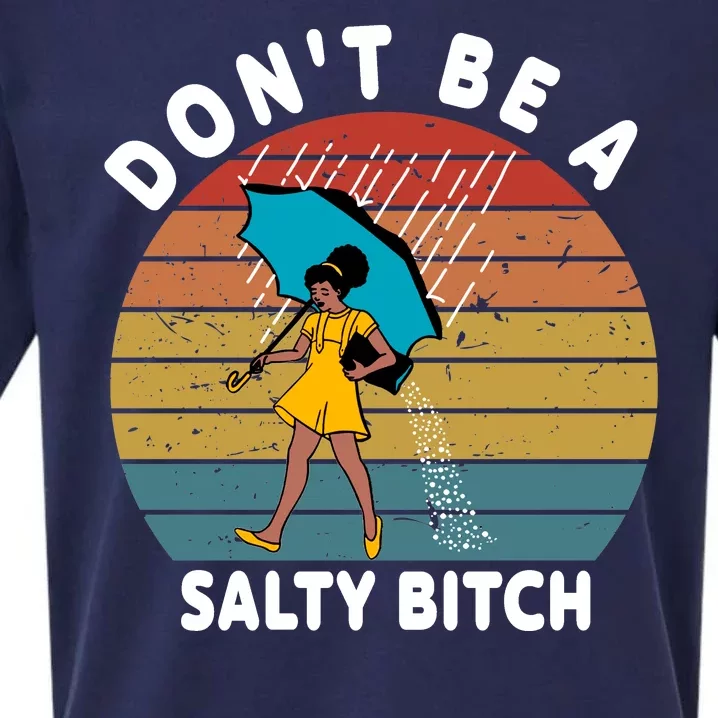 Don't Be A Salty Bitch Funny Bitchy Sueded Cloud Jersey T-Shirt