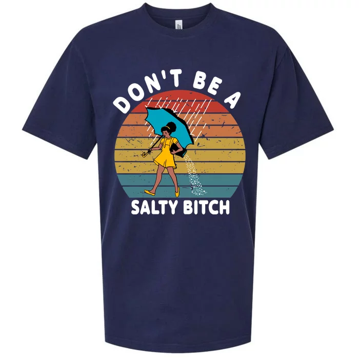 Don't Be A Salty Bitch Funny Bitchy Sueded Cloud Jersey T-Shirt