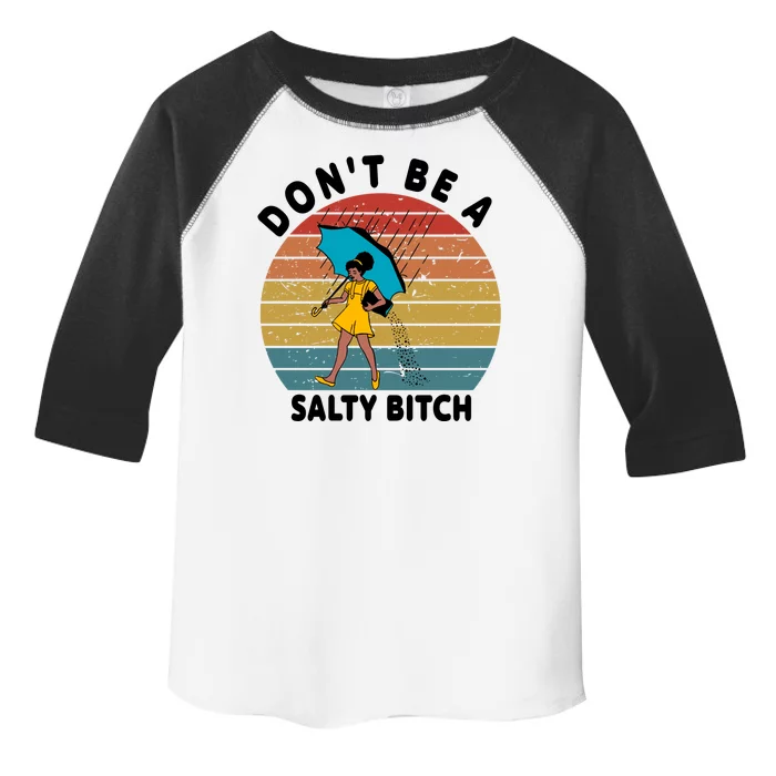 Don't Be A Salty Bitch Funny Bitchy Toddler Fine Jersey T-Shirt