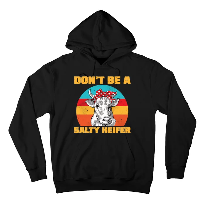 Don't Be A Salty Heifer Hoodie