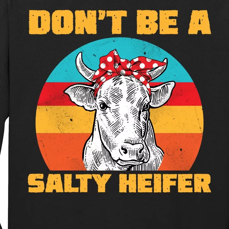 Don't Be A Salty Heifer Tall Long Sleeve T-Shirt