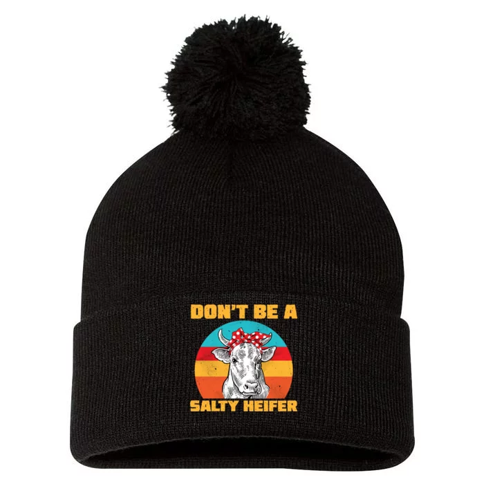 Don't Be A Salty Heifer Pom Pom 12in Knit Beanie