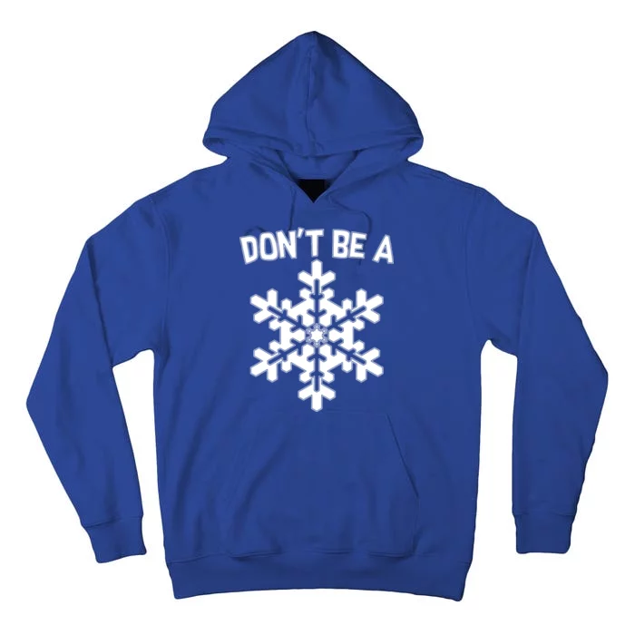 Don't Be A Snowflake Tall Hoodie