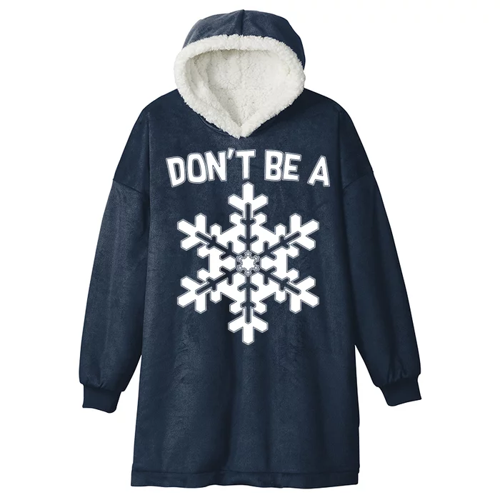 Don't Be A Snowflake Hooded Wearable Blanket