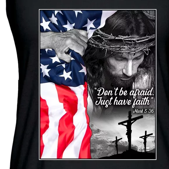 Don't Be Afraid Just Have Faith Mark 5:36 Jesus American Flag Ladies Essential Flowy Tank