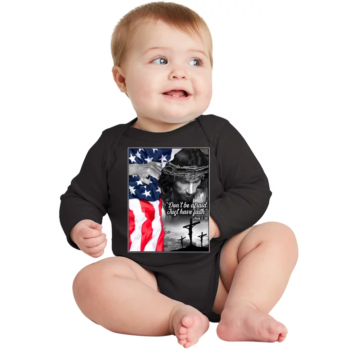 Don't Be Afraid Just Have Faith Mark 5:36 Jesus American Flag Baby Long Sleeve Bodysuit