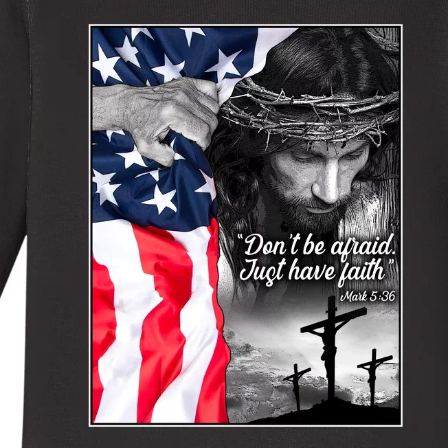 Don't Be Afraid Just Have Faith Mark 5:36 Jesus American Flag Baby Long Sleeve Bodysuit