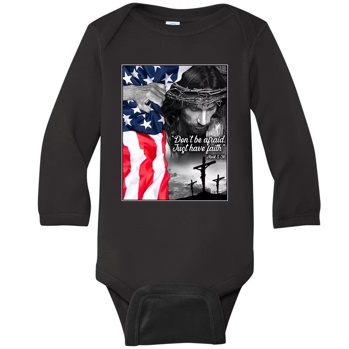 Don't Be Afraid Just Have Faith Mark 5:36 Jesus American Flag Baby Long Sleeve Bodysuit