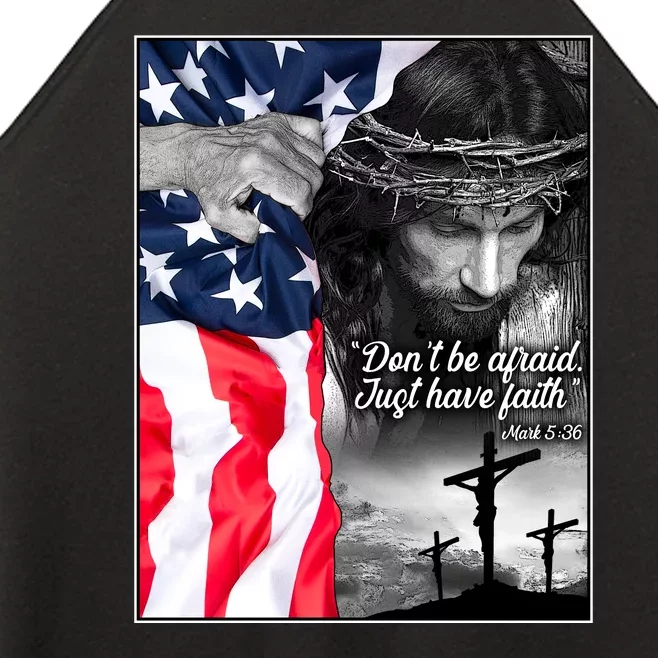 Don't Be Afraid Just Have Faith Mark 5:36 Jesus American Flag Women’s Perfect Tri Rocker Tank