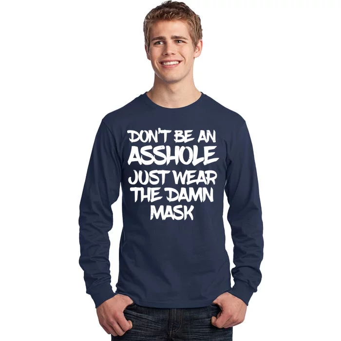 Don't Be An Asshole Just Wear The Damn Mask Tall Long Sleeve T-Shirt