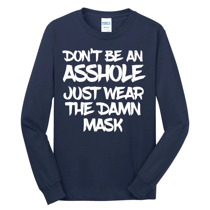 Don't Be An Asshole Just Wear The Damn Mask Tall Long Sleeve T-Shirt