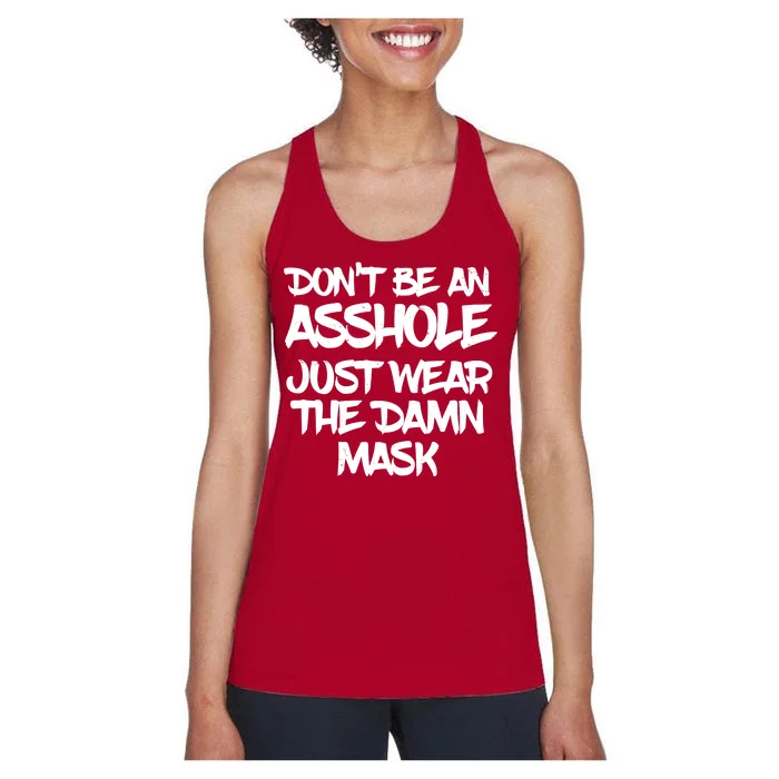 Don't Be An Asshole Just Wear The Damn Mask Women's Racerback Tank