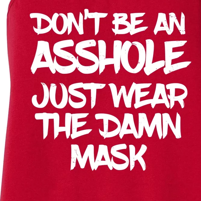 Don't Be An Asshole Just Wear The Damn Mask Women's Racerback Tank