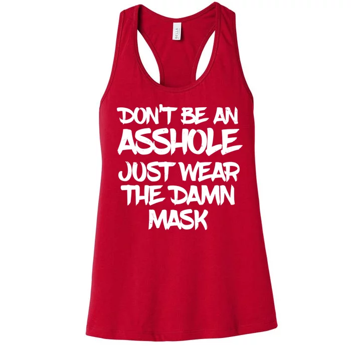 Don't Be An Asshole Just Wear The Damn Mask Women's Racerback Tank