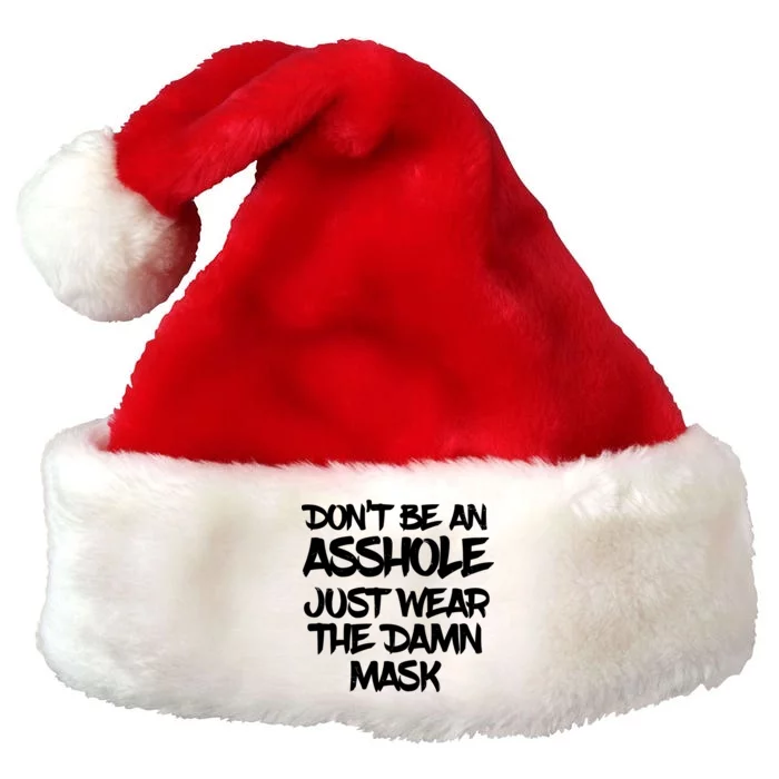 Don't Be An Asshole Just Wear The Damn Mask Premium Christmas Santa Hat