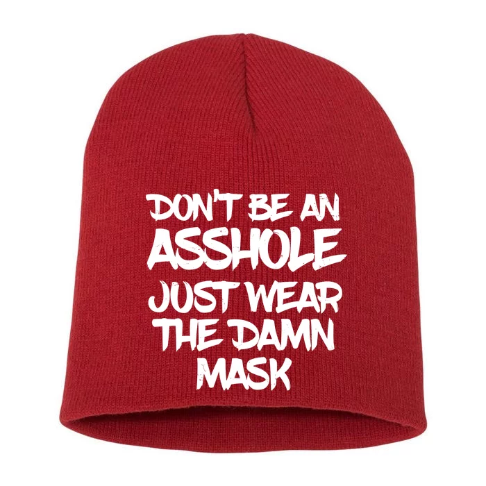 Don't Be An Asshole Just Wear The Damn Mask Short Acrylic Beanie